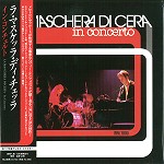 LA MASCHERA DI CERA / マスケッラ・ディ・チェッラ / イン・コンチェルト - デジタル・リマスター