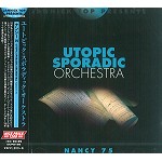 UTOPIC SPORADIC ORCHESTRA / ユートピック・スポラディック・オーケストラ / NANCY 75 / ナンシー75