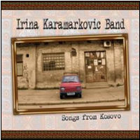 IRINA KARAMARKOVIC / SONGS FROM KOSOVO
