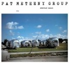 PAT METHENY GROUP / パット・メセニー・グループ / AMERICAN GARAGE
