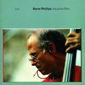 BARRE PHILLIPS / バール・フィリップス / AQUARIAN RAIN