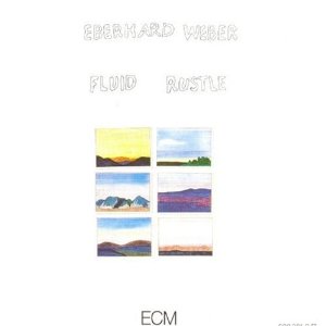 EBERHARD WEBER / エバーハルト・ウェーバー / FLUID RUSTLE