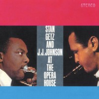 STAN GETZ & J.J.JOHNSON / スタン・ゲッツ&J.J.ジョンソン / AT THE OPERA HOUSE