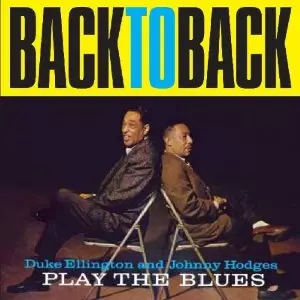 DUKE ELLINGTON & JOHNNY HODGES / デューク・エリントン&ジョニー・ホッジス / Back to Back