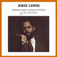 JOHN LEWIS / ジョン・ルイス / IMPROVISED MEDITATIONS & EXCURSIONS
