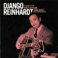 DJANGO REINHARDT / ジャンゴ・ラインハルト / COMPLETE SOLO GUITAR AND DUET RECORDINGS