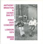 ANTHONY BRAXTON & DEREK BAILEY / アンソニー・ブラクストン&デレク・ベイリー / FIRST DUO CONCERT LONDON 1974