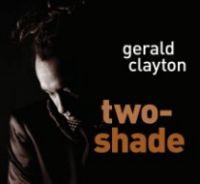 GERALD CLAYTON / ジェラルド・クレイトン / Two-Shade