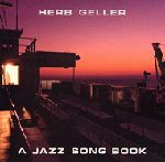 HERB GELLER / ハーブ・ゲラー / A JAZZ SONG BOOK