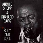 ARCHIE SHEPP & RICHARD DAVIS / アーチー・シェップ&リチャード・デイヴィス / BODY&SOUL