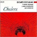 DEWEY REDMAN / デューイ・レッドマン / Choices