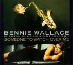 BENNIE WALLACE / ベニー・ウォレス / SOMEONE TO WATCH OVER ME