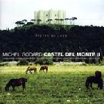 MICHEL GODARD / ミシェル・ゴダール / CASTLE DEL MONTEII-PIETRE DI LUCE