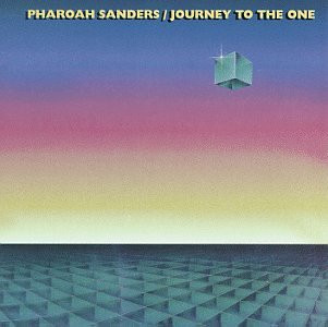 PHAROAH SANDERS / ファラオ・サンダース / Journey to the One