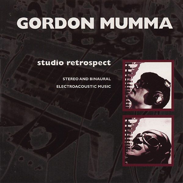 GORDON MUMMA / ゴードン・ムンマ / STUDIO RETROSPECT (CD)