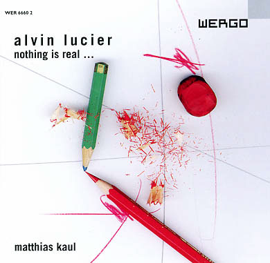 ALVIN LUCIER / アルヴィン・ルシェ / NOTHING IS REAL…