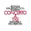 ROMAN HAUBENSTOCK-RAMATI / ロマン・ハウベンストック＝ラマティ / CONCERTO A TRE