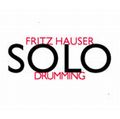 FRITZ HAUSER / フリッツ・ハウザー / SOLO DRUMMING