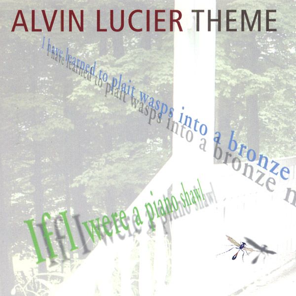ALVIN LUCIER / アルヴィン・ルシェ / THEME