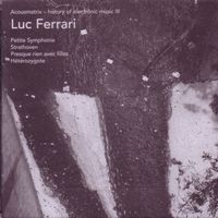 LUC FERRARI / リュック・フェラーリ / ACOUSMATRIX - HISTORY OF ELECTRONIC MUSIC 3