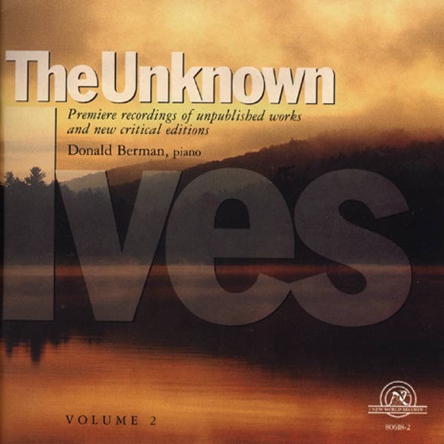 CHARLES IVES / チャールズ・アイヴス / UNKNOWN IVES, VOL 2