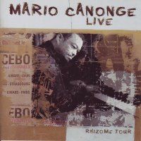 MARIO CANONGE / マリオ・カノンジュ / LIVE / リゾーム・ツアー