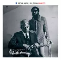 ARCHIE SHEPP & BILL DIXON / アーチー・シェップ&ビル・ディクソン / ARCHIE SHEPP/BILL DIXON QUARTET