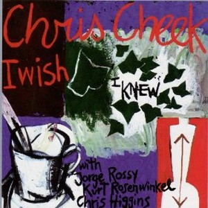 CHRIS CHEEK / クリス・チーク / I Wish I Knew