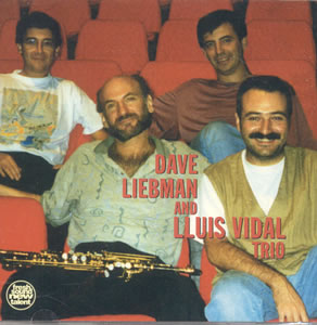 DAVE LIEBMAN AND LLUIS VIDAL TRIO / Dave Liebman And Lluis Vidal Trio
