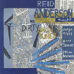 REID ANDERSON / リード・アンダーソン / DIRTY SHOW TUNES