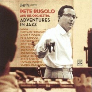 PETE RUGOLO / ピート・ルゴロ / Adventures In Jazz (2CD)