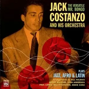 JACK COSTANZO / ジャック・コスタンゾ / Versatile Mr. Bongo Plays Jazz, Afro & Latin 