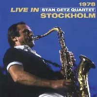 スタン・ゲッツ&nbsp;/&nbsp;LIVE IN STOCKHOLM 1978