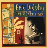 エリック・ドルフィー&nbsp;/&nbsp;THE COMPLETE LATIN JAZZ SIDES