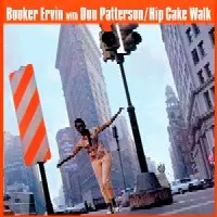 DON PATTERSON/BOOKER ERVIN / ドン・パターソン/ブッカー・アーヴィン / HIP CAKE WALK