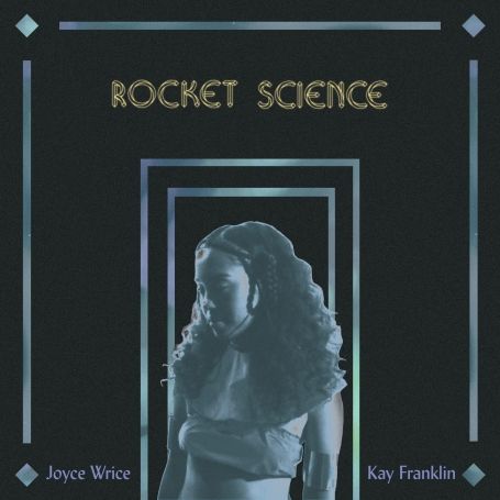 JOYCE WRICE & KAY FRANKLIN / ROCKET SCIENCE
