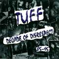 TUFF / タフ / DECADE OF DISRESPECT 85-95