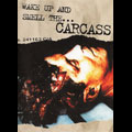 CARCASS / カーカス / WAKE UP SMELL THE ... 