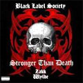 BLACK LABEL SOCIETY / ブラック・レーベル・ソサイアティ / STRONGER THAN DEATH / ストロンガー・ザン・デス