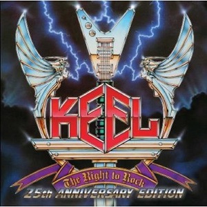 KEEL / キール / THE RIGHT TO ROCK 25TH ANNIVERSATY EDITION