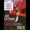JOE SATRIANI / ジョー・サトリアーニ / LIVE IN PARIS:I JUST WANNA ROCK 