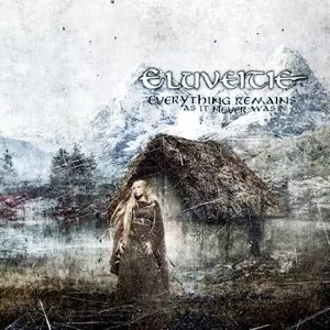 ELUVEITIE / エルヴェイティ / EVERYTHING REMAINS AS IT NEVER WAS