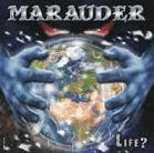 MARAUDER / LIFE?
