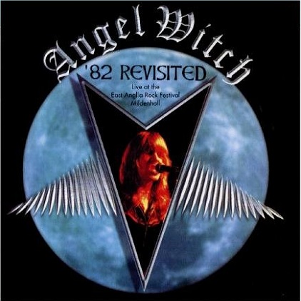 ANGEL WITCH / エンジェル・ウィッチ / '82 REVISTED LIVE AT THE EAST ANGLIA ROCK FESTIVAL MIDENHALL