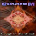 VACUUM / バキウム / LAUGH IN THE BLACK / ラフ・イン・ザ・ブラック