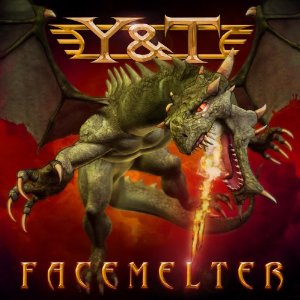 Y&T (YESTERDAY & TODAY) / ワイ・アンド・ティー / FACEMELTER