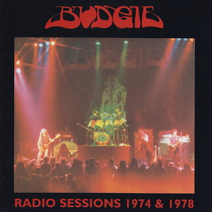 BUDGIE / バッジー / RADIO SESSIONS 1974 & 1978