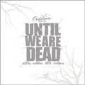 OUTSHINE / UNTIL WE ARE DEAD
