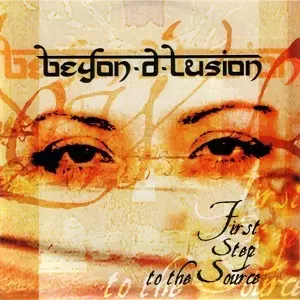 BEYOND D LUSION / FIRST STEP TO THE SOURCE