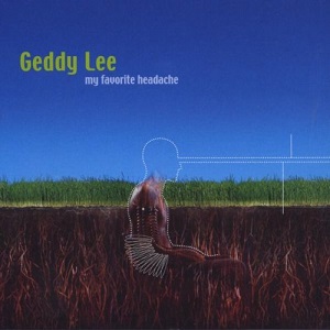 GEDDY LEE / ゲディ・リー / MY FAVORITE HEADACHE